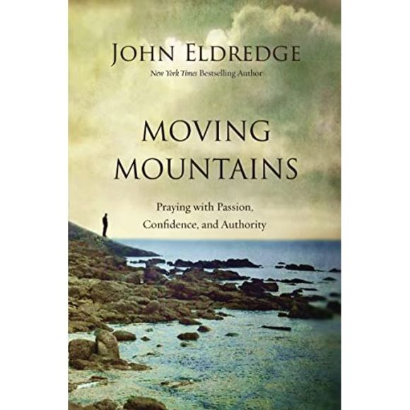 Moving Mountains: Praying with Passion, Confidence, and Authority -- John Eldred - Picture 2 of 2